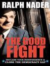 The Good Fight By Ralph Nader